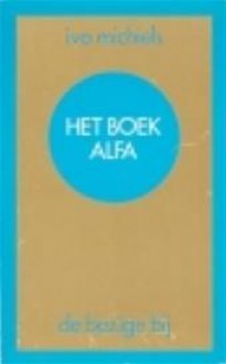 Het Boek Alfa - Ivo Michiels