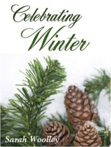 Celebrating Winter - Sarah Woolley