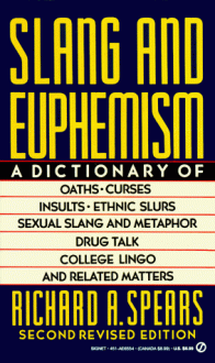 Slang and Euphemism (Signet) - Richard A. Spears