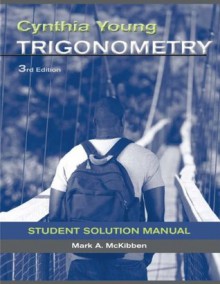 Trigonometry, Student Solutions Manual, 3rd Edition - Cynthia Y. Young