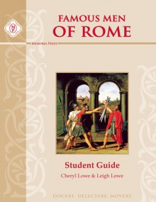 Famous Men Of Rome Student Guide - Cheryl Lowe, Leigh Lowe