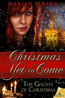 Christmas Yet To Come (The Ghosts of Christmas) - Marian Perera