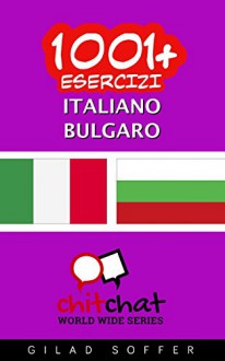 1001+ Esercizi Italiano - bulgaro (Italian Edition) - Gilad Soffer