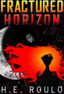 Fractured Horizon - H.E. Roulo