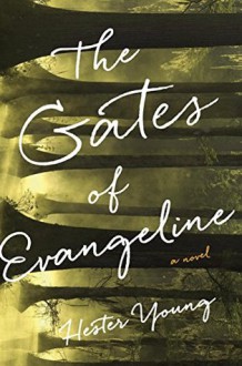 The Gates of Evangeline - Hester Young