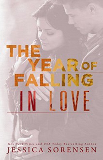 The Year of Falling in Love (A Sunnyvale Novel Book 2) - Jessica Sorensen