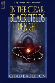 In The Clear, Black Fields of Night - Chad Eagleton