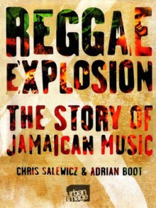 Reggae Explosion - Chris Salewicz, Adrian Boot