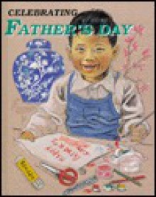 Celebrating Father's Day (Holiday Celebrations) - Shelly Nielson, Marie-Claude Monchaux