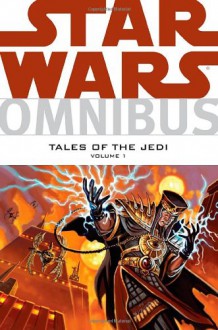 Star Wars Omnibus: Tales of the Jedi, Volume 1 - Kevin J. Anderson, Tom Veitch, Christopher Moeller, Duncan Fegredo, Dave Dorman