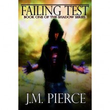 Failing Test (The Shadow Series, #1) - J.M. Pierce