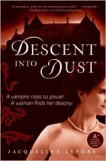 Descent into Dust - Jacqueline Lepore