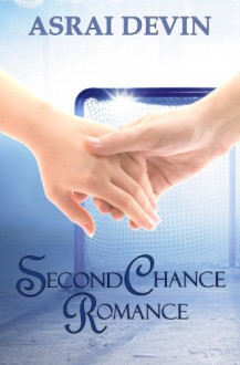 Second Chance Romance (Up In Flames, #1) - Asrai Devin