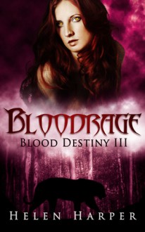 Bloodrage (Blood Destiny, #3) - Helen Harper