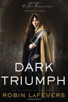 Dark Triumph - Robin LaFevers