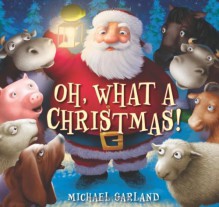 Oh, What a Christmas! - Michael Garland