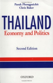 Thailand: Economy and Politics - Phongpaichit Pasuk, Chris Baker