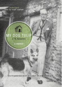 My Dog Tulip - J.R. Ackerley