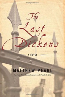 The Last Dickens - Matthew Pearl