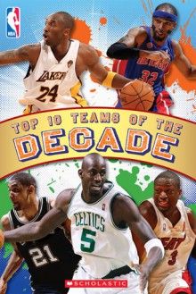 NBA Reader: Top Ten Teams of the Decade - Scholastic Inc., Scholastic Inc.