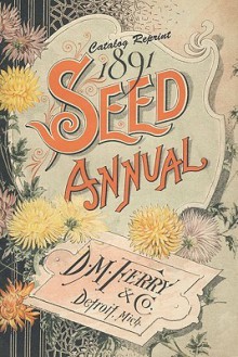 Catalog Reprint 1891 Seed Annual D. M. Ferry & Co. - Ross Bolton