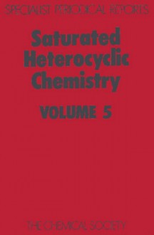 Saturated Heterocyclic Chemistry - Royal Society of Chemistry, Gerald Pattenden, Royal Society of Chemistry