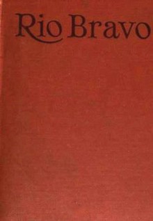 Rio Bravo - Edwin L. Sabin