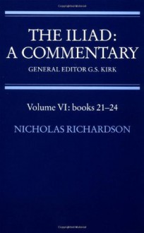 The Iliad: A Commentary - Nicholas Richardson, G.S. Kirk