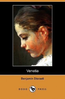 Venetia (Dodo Press) - Benjamin Disraeli