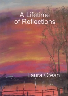 A Lifetime of Reflections - Laura Crean