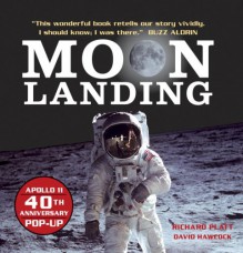 Moon Landing: Apollo 11 40th Anniversary Pop-Up - Richard Platt, David Hawcock