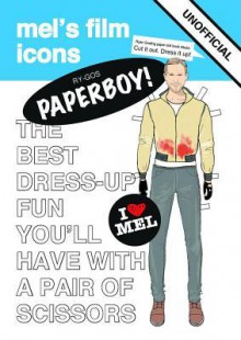 Ryan Gosling: Paperboy!: The Best Dress-Up Fun You'll Have with a Pair of Scissors - Mel Elliott