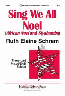 Sing We All Noel: African Noel and Siyahamba - Ruth Elaine Schram