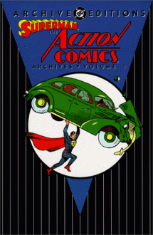 Superman: The Action Comics Archives, Vol. 1 - Jerry Siegel, Joe Shuster