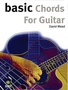 Basic Chords For Guitar (The Basic Series) - David Mead