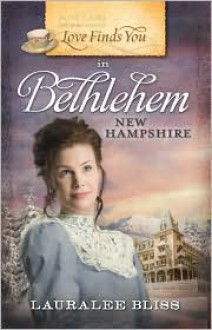 Love Finds You in Bethlehem, New Hampshire - Lauralee Bliss