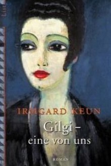 Gilgi, eine von uns - Irmgard Keun