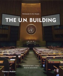 The U.N. Building - Aaron Betsky, Kofi Annan