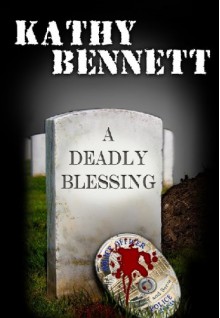 A Deadly Blessing - Kathy Bennett