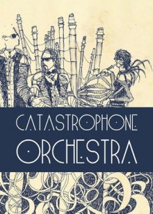 Catastrophone Orchestra - The Catastrophone Orchestra, Margaret Killjoy