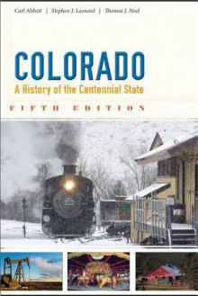 Colorado: A History of the Centennial State - Carl Abbott