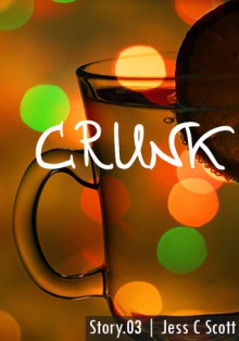 Crunk (Erotic Fiction, Incest, Short Story) - Jess C. Scott