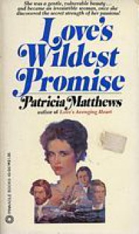 Love's Wildest Promise - Patricia Matthews