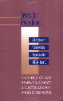 Texts For Preaching: A Lectionary Commentary, Based On The NRSV, Vol. 3: Year C - Walter Brueggemann