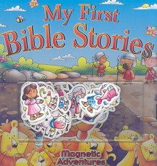 My First Bible Stories (Magnetic Adventures) - Tim Dowley, Helen Prole