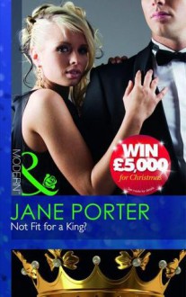 Not Fit for a King - Jane Porter