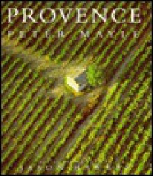 Provence - Peter Mayle, Jason Hawkes