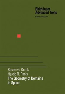 The Geometry of Domains in Space - Steven G. Krantz, Harold R Parks