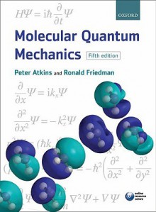 Molecular Quantum Mechanics - P.W. Atkins, Ronald S. Friedman