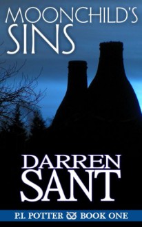 Moonchild's Sins (P.I. Potter #1) - Darren Sant, Julie Lewthwaite, Steven Miscandlon